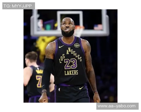 湖人队化学反应显著提升实力詹姆斯复出后将更具威胁